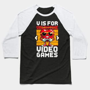V Is For Video Game Gamer Valentine's Day Baseball T-Shirt